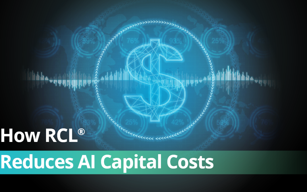 How RCL® Reduces AI Capital Costs?