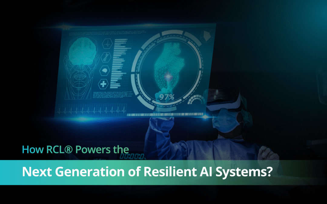 How RCL® Powers the Next Generation of Resilient AI Systems?