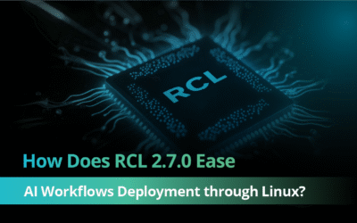How Does RCL 2.7.0 Ease AI Workflows Deployment through Linux?