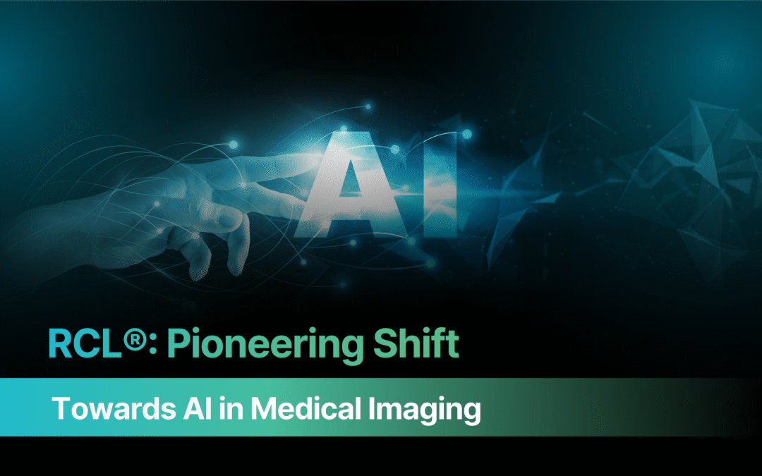 RCL®: Pioneering Shift Towards AI in Medical Imaging