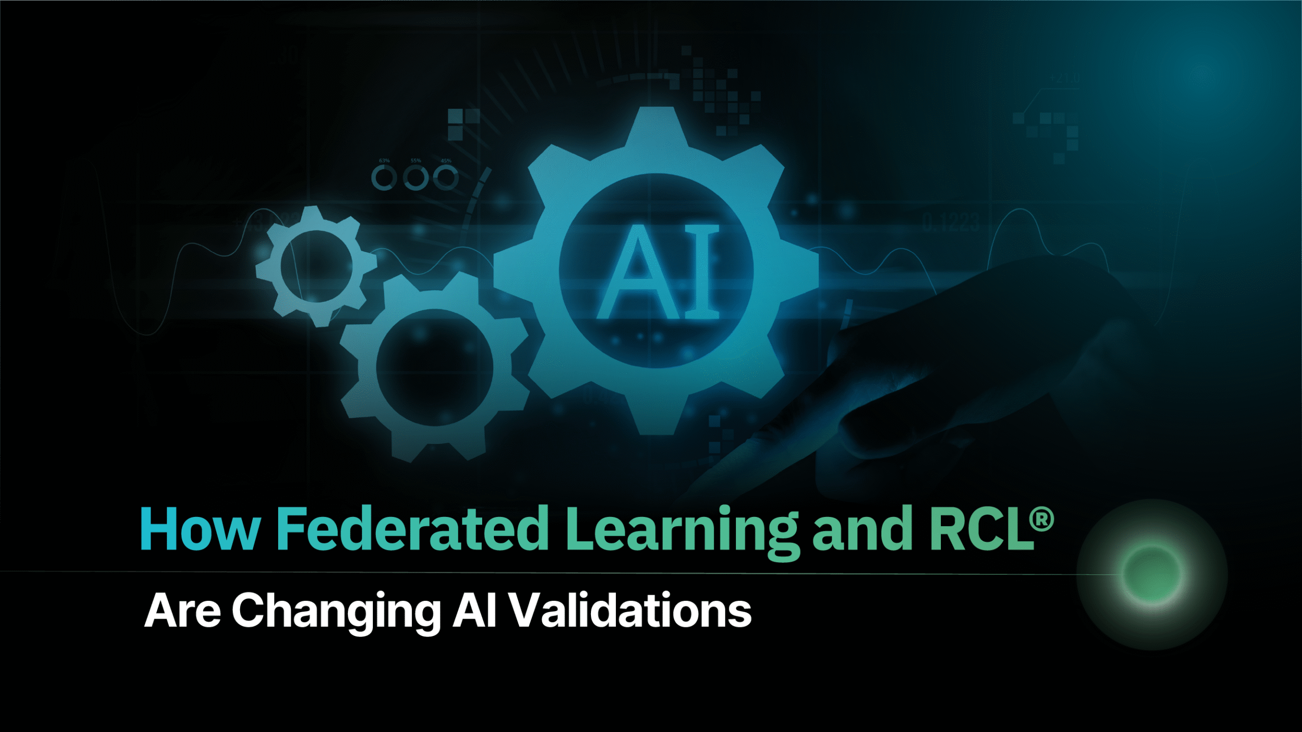 How Federated Learning and RCL® Are Changing AI Validations?