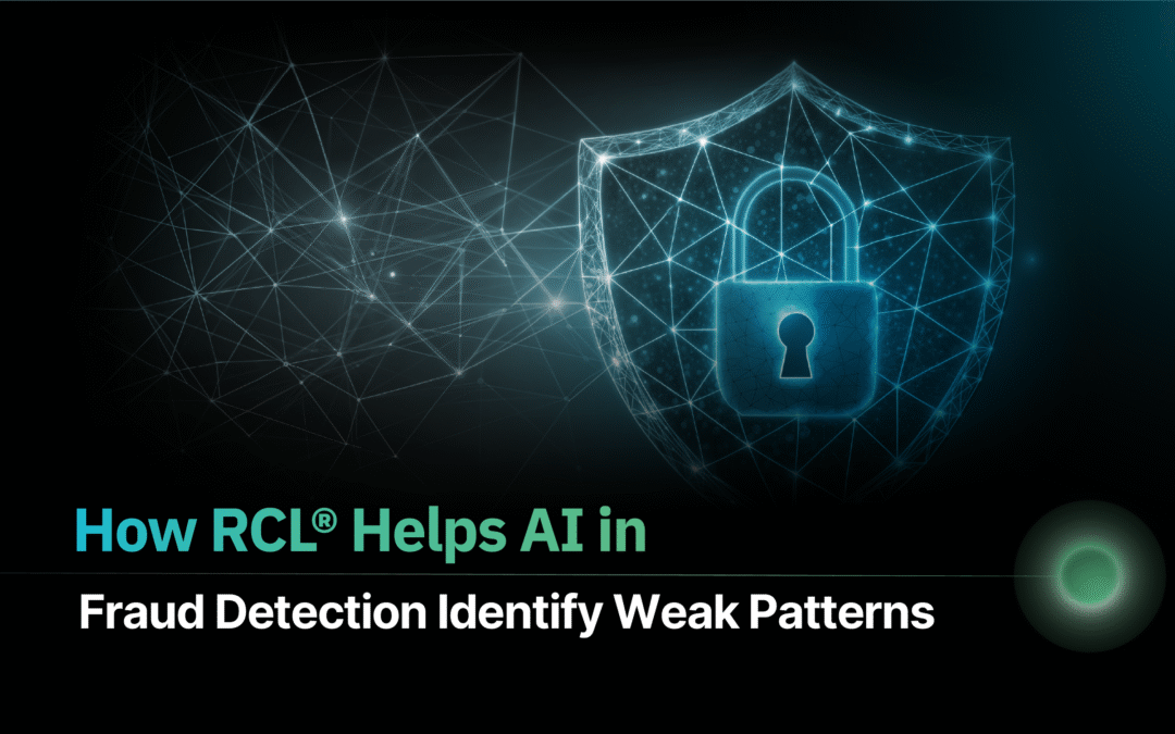 How RCL® Helps AI in Fraud Detection Identify Weak Patterns?